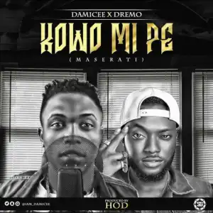 Damicee - Kowo Mi Pe ft. Dremo
